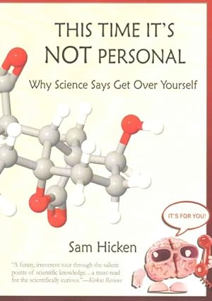 Seller image for This Time It's Not Personal : Why Science Says Get over Yourself for sale by GreatBookPrices