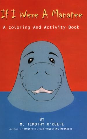 Bild des Verkufers fr If I Were a Manatee Coloring and Activity Book zum Verkauf von GreatBookPrices