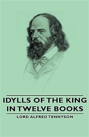 Immagine del venditore per Idylls of the King : In Twelve Books venduto da GreatBookPrices