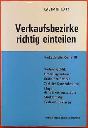 Bild des Verkufers fr Verkaufsbezirke richtig einteilen. Verkaufsleiter-Serie 20: Vertriebspolitik - Einteilungskriterien - Gre der Bezirke. zum Verkauf von biblion2