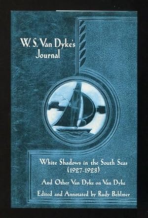 Seller image for W.S. Van Dyke's Journal: White Shadows in the South Seas (1927-1928), and Other Van Dyke on Van Dyke for sale by ReadInk, ABAA/IOBA