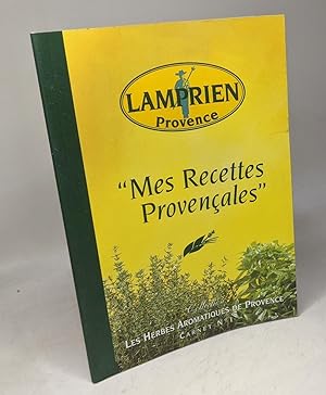 Mes recettes provençales / coll. les herbes aromatiques de Provence Carnet N°1 / Lamprien Provence