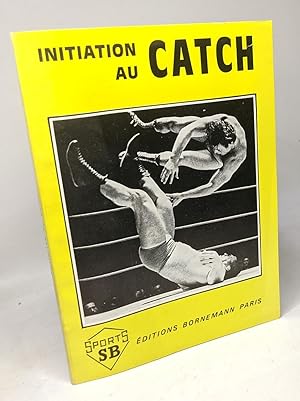 Initiation au catch - Sports SB - nouvelle édition revue et mise à jour par René Moyset