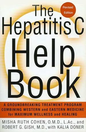 Seller image for Hepatitis C Help Book : A Groundbreaking Treatment Program Combining Western and Eastern Medicine for Maximum Wellness and Healing for sale by GreatBookPrices