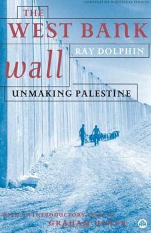 Image du vendeur pour West Bank Wall : Unmaking Palestine mis en vente par GreatBookPrices