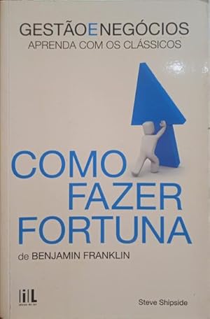 Bild des Verkufers fr COMO FAZER FORTUNA DE BENJAMIN FRANKLIN. zum Verkauf von Livraria Castro e Silva