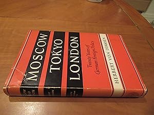 Image du vendeur pour Moscow, Tokyo, London: Twenty Years Of German Foreign Policy mis en vente par Arroyo Seco Books, Pasadena, Member IOBA