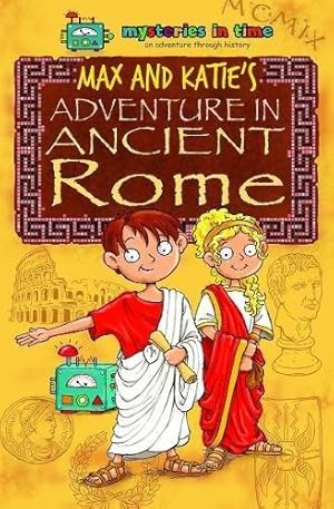 Seller image for Max and Katie's Adventure in Ancient Rome (Mysteries in Time: Adventures Through History) for sale by WeBuyBooks
