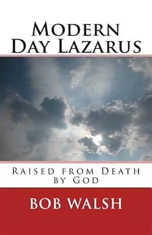 Imagen del vendedor de Modern Day Lazarus : Raised from Death by God a la venta por GreatBookPrices
