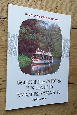 Scotland's Inland Waterways: Canals, Rivers and Lochs (Scotland's Past in Action Series)