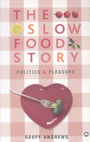 Immagine del venditore per Slow Food Story : Politics and Pleasure venduto da GreatBookPrices