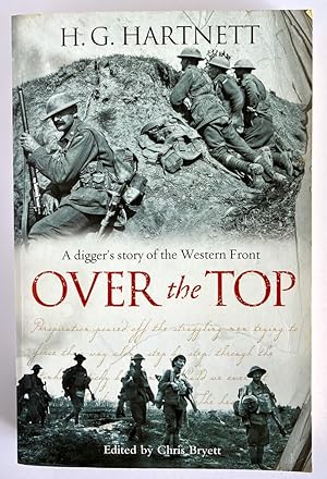 Bild des Verkufers fr Over The Top: A Digger's Story of the Western Front by H G (Harry) Hartnett and edited by Chris Bryett zum Verkauf von Book Merchant Bookstore