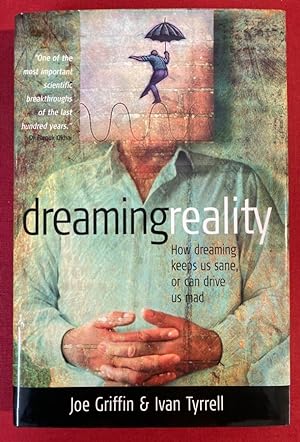 Seller image for Dreaming Reality. How Dreaming Keeps us Sane, or Can Drive us Mad. for sale by Plurabelle Books Ltd