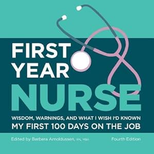 Bild des Verkufers fr First Year Nurse: Wisdom, Warnings, and What I Wish I\ d Known My First 100 Days on the Job zum Verkauf von moluna