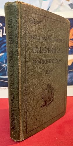 The "Mechanical World" Electrical Pocket Book. 1926. A Collection of Electrical Engineering Notes...