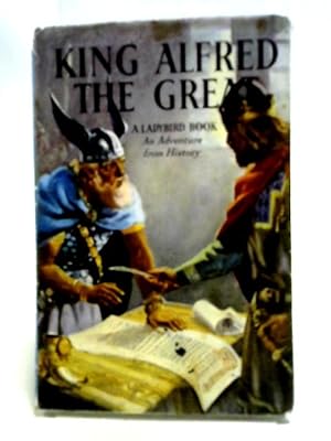 Bild des Verkufers fr King Alfred the Great (An Adventure from History) zum Verkauf von World of Rare Books