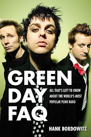 Bild des Verkufers fr Green Day FAQ: All That\ s Left to Know about the World\ s Most Popular Punk Band zum Verkauf von moluna