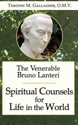 Bild des Verkufers fr The Venerable Bruno Lanteri: Spiritual Counsels for Life in the World zum Verkauf von moluna