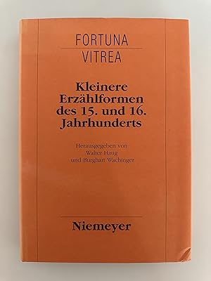 Kleinere Erzählformen des 15. und 16. Jahrhunderts (Fortuna Vitrea, 8, Band 8).