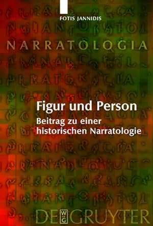 Figur und Person: Beitrag zu einer historischen Narratologie (Narratologia, 3).