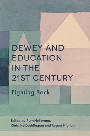 Seller image for Dewey and Education in the 21st Century : Fighting Back for sale by GreatBookPrices