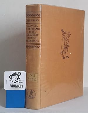 Audacia y heroismo de los descubrimientos modernos. De Colón al siglo XX.