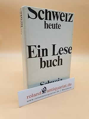 Immagine del venditore per Schweiz heute - Ein Lesebuch venduto da Roland Antiquariat UG haftungsbeschrnkt