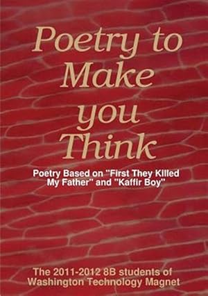 Seller image for Poetry to Make You Think: Poetry Based on "First They Killed My Father" and "Kaffir Boy" for sale by GreatBookPrices