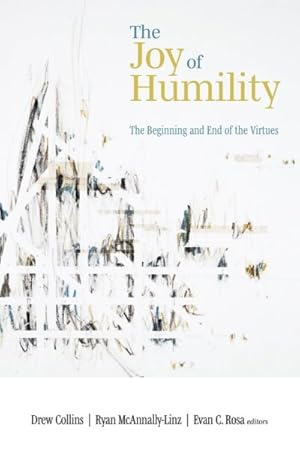 Seller image for The Joy of Humility: The Beginning and End of the Virtues for sale by GreatBookPrices