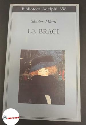 Seller image for Mrai, Sndor. , and D'Alessandro, Marinella. Le braci Milano Adelphi, 1998 for sale by Amarcord libri