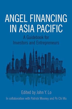Immagine del venditore per Angel Financing in Asia Pacific : A Guidebook for Investors and Entrepreneurs venduto da GreatBookPrices