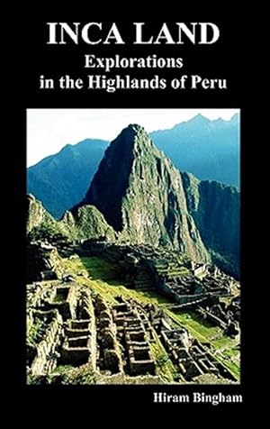 Seller image for Inca Land: Explorations In The Highlands for sale by GreatBookPrices