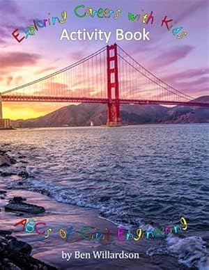 Imagen del vendedor de Exploring Careers With Kids Activity Book : Abcs of Civil Engineering a la venta por GreatBookPrices