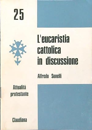 Bild des Verkufers fr L'eucaristia cattolica in discussione zum Verkauf von Librodifaccia