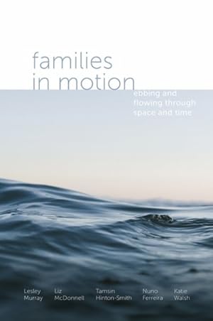Seller image for Families in Motion : Ebbing and Flowing Through Space and Time for sale by GreatBookPrices