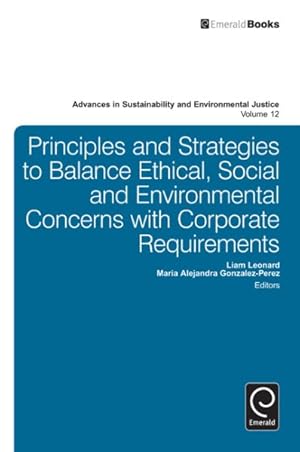 Immagine del venditore per Principles and Strategies to Balance Ethical, Social and Environmental Concerns With Corporate Requirements venduto da GreatBookPrices