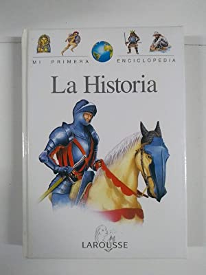 MI PRIMERA ENCICLOPEDIA LAROUSSE Nº 7: La Historia