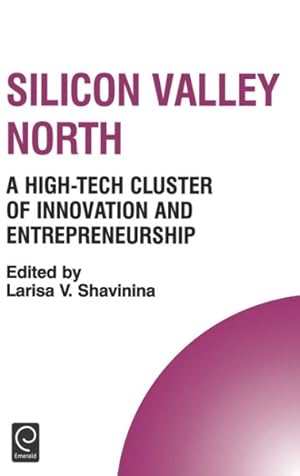 Immagine del venditore per Silicon Valley North : A High-tech Cluster Of Innovation And Entrepreneurship venduto da GreatBookPrices