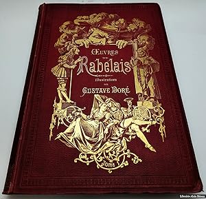 Image du vendeur pour Oeuvres de Rabelais, texte collationn sur les ditions originales avec une vie de l'auteur, des notes et un glossaire, illustrations de Gustave Dor mis en vente par Librairie Alain Brieux