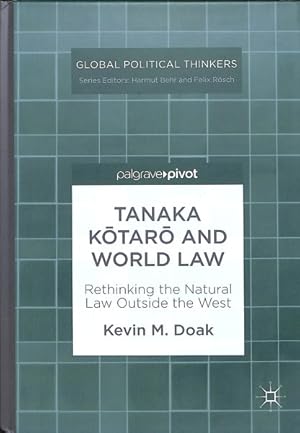 Imagen del vendedor de Tanaka Kotaro and World Law : Rethinking the Natural Law Outside the West a la venta por GreatBookPrices