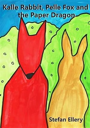 Seller image for Kalle Rabbit, Pelle Fox and the Paper Dragon for sale by GreatBookPrices