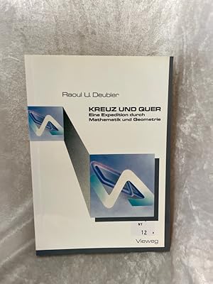 Imagen del vendedor de Kreuz und Quer: Eine Expedition durch Mathematik und Geometrie Eine Expedition durch Mathematik und Geometrie a la venta por Antiquariat Jochen Mohr -Books and Mohr-