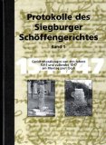 Image du vendeur pour Protokolle des Siegburger Schffengerichtes: Band 1. Gerichtshandlungen von den Jahren 1541 und vollendet 1547 am Montag post Oculi. mis en vente par Rheinlandia Verlag