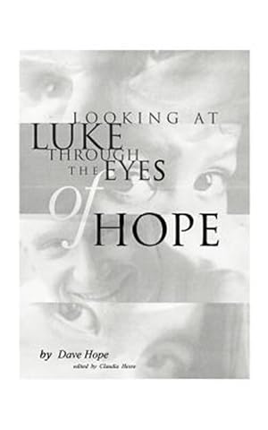 Imagen del vendedor de Looking at Luke Through the Eyes of Hope a la venta por GreatBookPrices