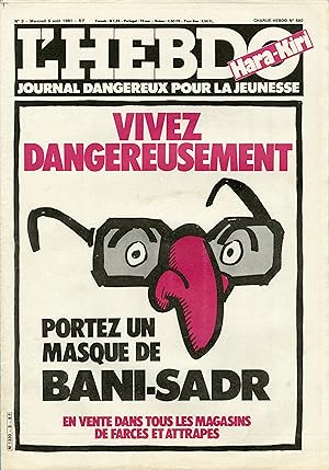 "L'HEBDO HARA-KIRI N°3 du 5/8/1981" VIVEZ DANGEREUSEMENT, PORTEZ UN MASQUE DE BANI-SADR / CABU : ...