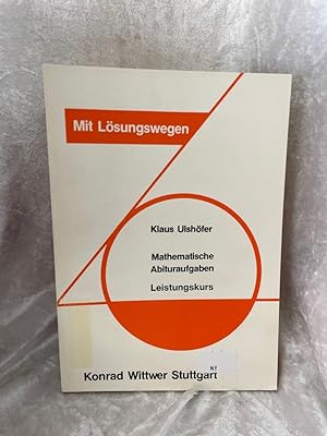 Immagine del venditore per Mathematische Abituraufgaben. Leistungskurs 1982-1987 venduto da Antiquariat Jochen Mohr -Books and Mohr-