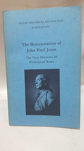 Bild des Verkufers fr The Reincarnation of John Paul Jones: The Navy Discovers Its Professional Roots zum Verkauf von Cambridge Rare Books