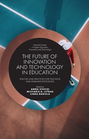 Immagine del venditore per Future of Innovation and Technology in Education : Policies and Practices for Teaching and Learning Excellence venduto da GreatBookPrices