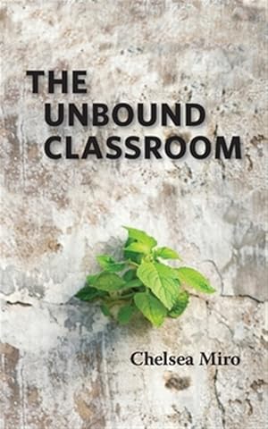 Imagen del vendedor de The Unbound Classroom a la venta por GreatBookPrices