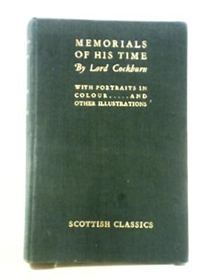 Immagine del venditore per Memorials Of His Time by Lord Cockburn (1779 - 1830). venduto da World of Rare Books